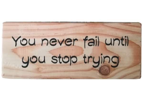 You never fail until you stop trying - Wall Art: Stencilled Sign